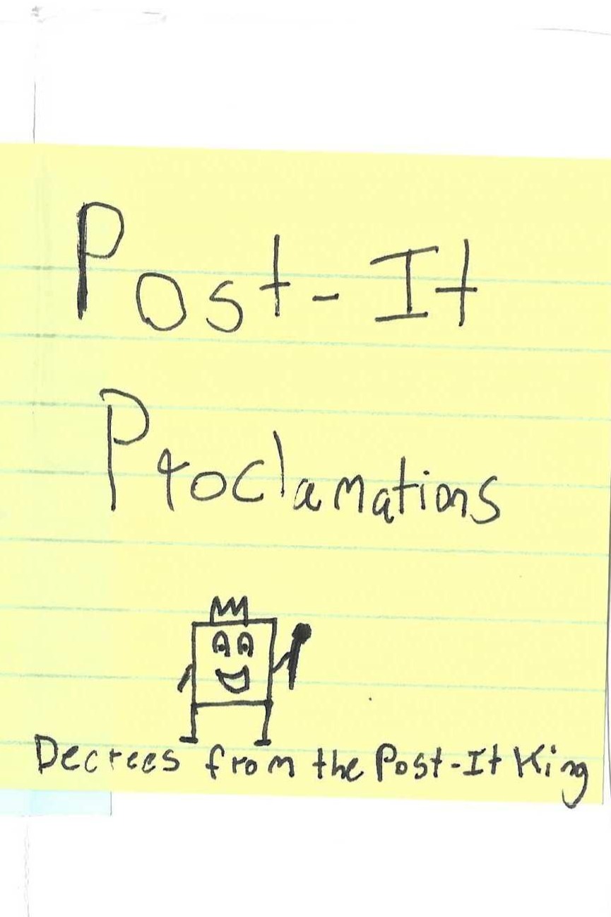 Post-It Proclamations: Decrees from the Post-It King